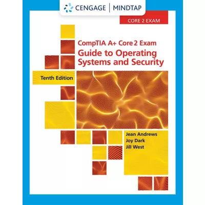 MindTap for Andrews/Dark/West's CompTIA A+ Core 2 Exam: Guide to Operating Systems and Security,1 term Instant Access