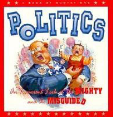 POLITICS: AN IRREVERENT LOOK A