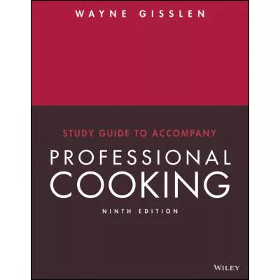 Professional Cooking, 9e Study Guide, Study Guide