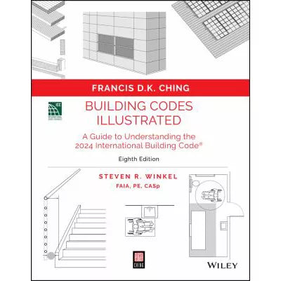 Building Codes Illustrated : A Guide to Understanding the 2024 International Building Code